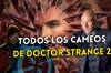 Doctor Strange en el Multiverso de la Locura: Todos los cameos y apariciones sorpresa
