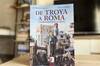De Troya a Roma: el libro que conecta el mito fundacional de Occidente con la historia real tras la leyenda de 'La Odisea'
