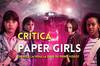 Crítica Paper Girls: El cómic se hace serie en Prime Video en una floja adaptación