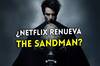 The Sandman ya tiene una temporada 2 en marcha, confirma su productor