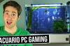 Un acuario que en realidad es… ¡un PC Gaming!