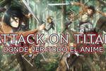 Attack on Titan: dnde ver todas las temporadas