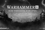 Warhammer+: Todo sobre la suscripcin que llega en agosto con series y miniaturas gratis