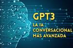 Conoce a GPT3 la IA conversacional, ms avanzada del mundo