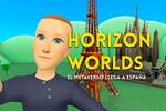 Meta lanza Horizon Worlds en Espa�a, su primer paso hacia el metaverso