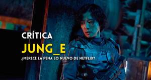 Art�culo Cr�tica JUNG_E: El director de 'Tren a Busan' vuelve a Netflix con un emotivo filme sobre la IA