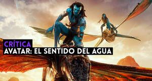 Art�culo Cr�tica de Avatar: El sentido del agua - Una colosal proeza visual