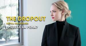Artculo Crtica The Dropout - El timo de Theranos llega a Disney+ con una gran serie