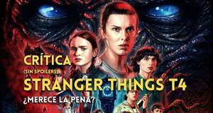 Artculo Crtica Stranger Things T4 Volumen 1: El xito de Netflix regresa con fuerza