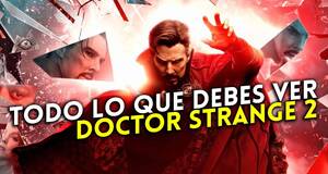 Art�culo Doctor Strange 2: Qu� series y pel�culas ver antes para entender la historia