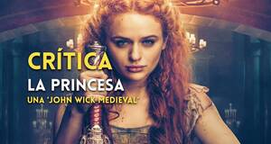 Art�culo Cr�tica La princesa: Una 'John Wick medieval' con Joey King para Disney+