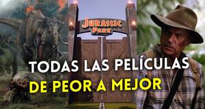 Art�culo �Cu�l es la mejor pel�cula de Jurassic Park y Jurassic World? - TOP 6