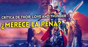 Art�culo Cr�tica de Thor: Love and Thunder - Muchos rel�mpagos y pocos truenos