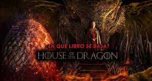 Artculo En qu libros est basada La casa del dragn? La precuela de Juego de Tronos de HBO