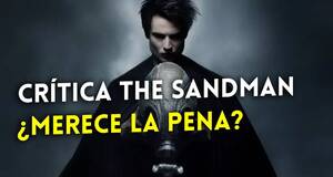 Artculo Crtica de The Sandman - Los sueos no siempre se hacen realidad