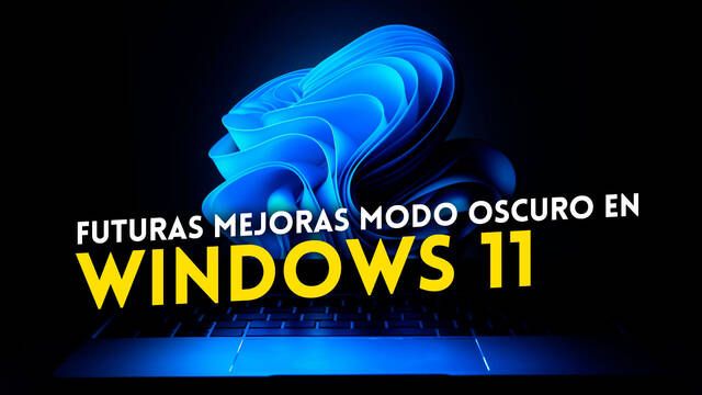 Windows 11 promete mejoras en su modo oscuro