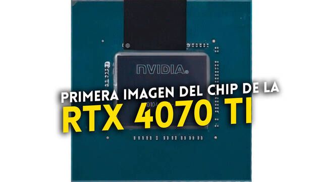 Filtrada la primera foto del chip de la NVIDIA GeForce RTX 4070 Ti