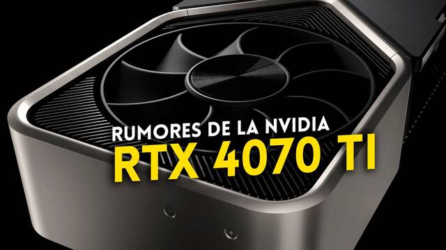La RTX 4080 de 12 GB cancelada por NVIDIA se convertirá en la RTX 4070 Ti según rumores