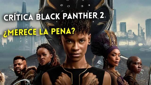 Crítica de Black Panther: Wakanda Forever - El bello homenaje a Chadwick Boseman