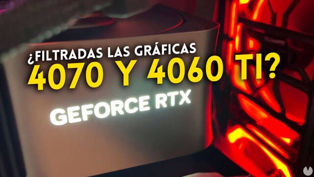 Se filtran las especificaciones de las NVIDIA GeForce RTX 4060 Ti y 4070