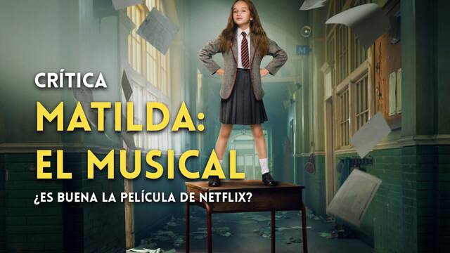 Crítica 'Matilda El musical' - Netflix sorprende con una emotiva y divertida adaptación