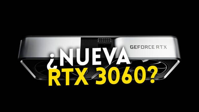 NVIDIA está probando un nuevo modelo más potente de la RTX 3060 según rumores