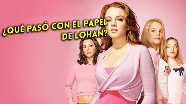 Chicas malas: Lindsay Lohan quería ser Regina George pero se quedó con Cady. ¿Por qué?