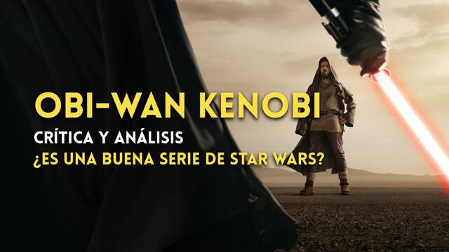 Análisis final de 'Obi-Wan Kenobi': ¿Es una buena serie de Star Wars?