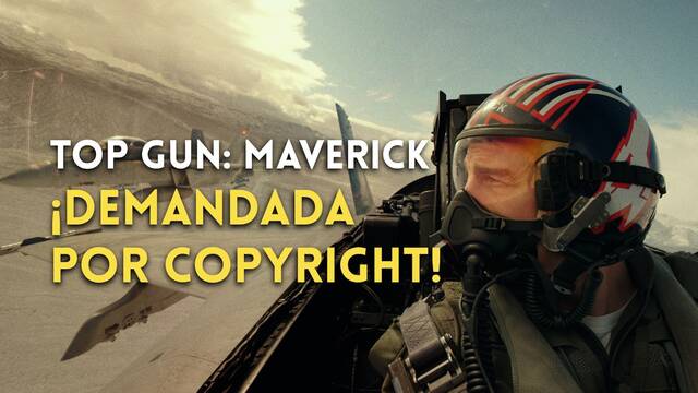 Derribarn a 'Top Gun: Maverick'? El filme demandado por copyright