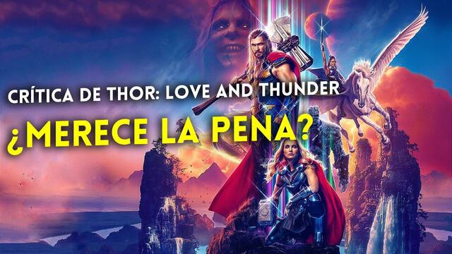 Crítica de Thor: Love and Thunder - Muchos relámpagos y pocos truenos