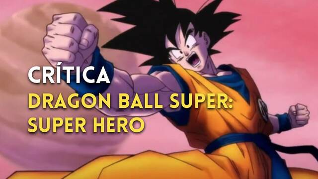 Crítica Dragon Ball Super: Super Hero, la película más única y especial de Dragon Ball