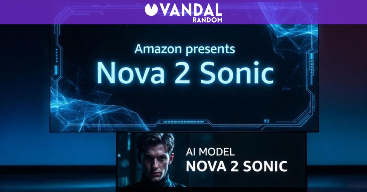 Amazon presenta su nuevo modelo IA llamado Nova 2 Sonic con voces en 7 ...